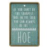(image for) Be the Hoe Sign Garden Sign by Grasslands Road
